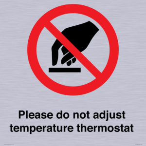 Please do not adjust temperature thermostat